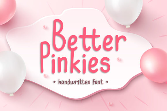 Better Pinkies: A Friendly Handwritten Font for Warm Brand Identities