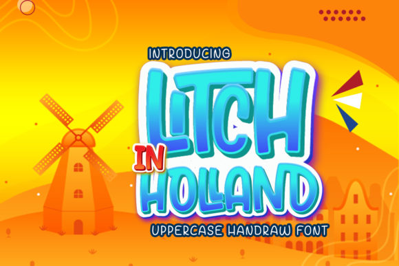Litch in Holland: A Joyful Font for Brand Builders