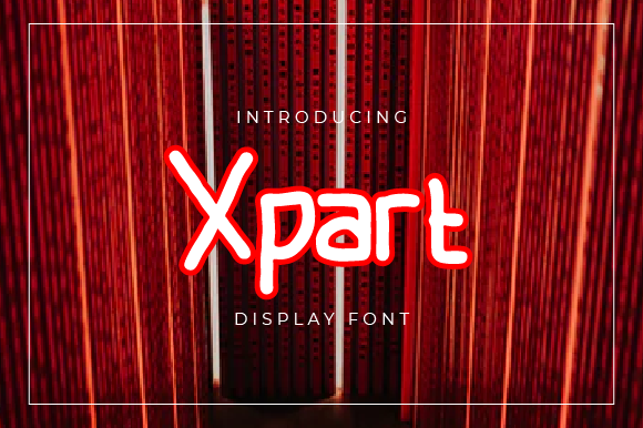 Xpart: The Display Font That Sharpens Campaign Messaging